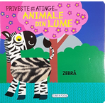 Priveste si atinge - animale din lume