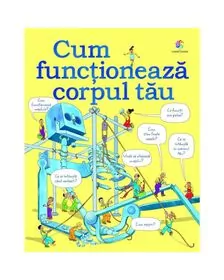 Cum functioneaza corpul tau