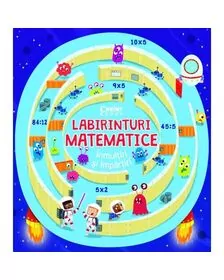 Labirinturi matematice – Inmultiri si impartiri