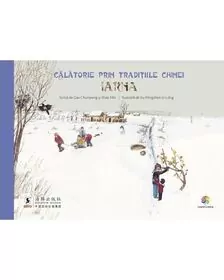 Calatorie prin traditiile Chinei. Iarna
