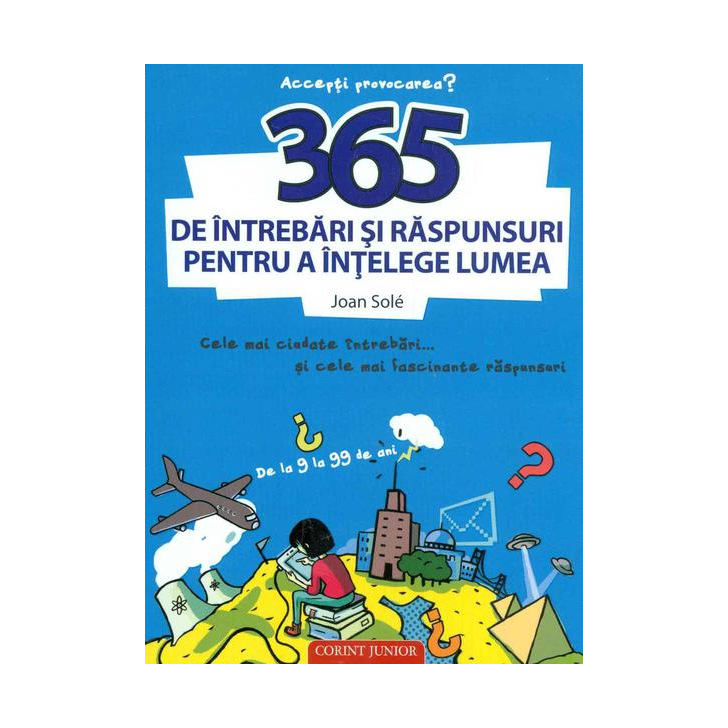 365 de intrebari si raspunsuri pentru a intelege lumea