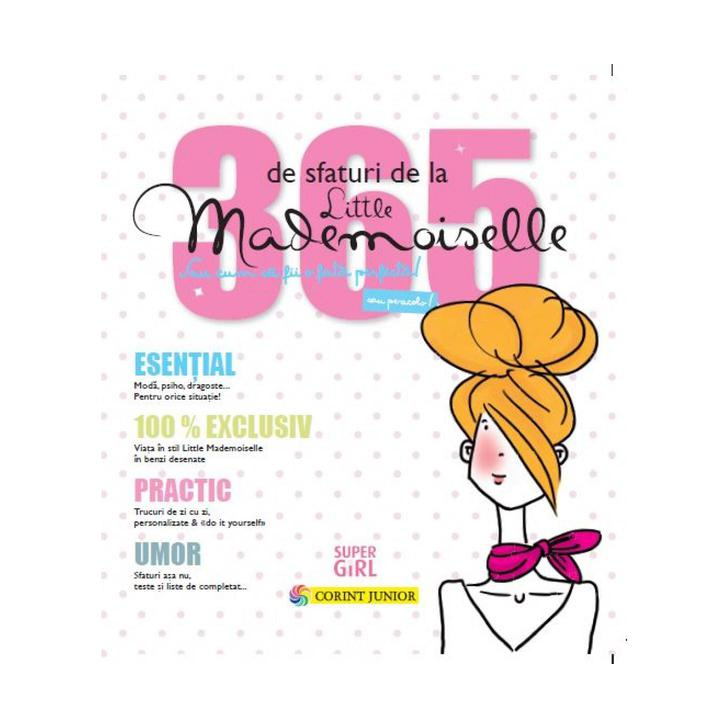 365 de sfaturi de la Little Mademoiselle sau cum sa fii o fata perfecta!