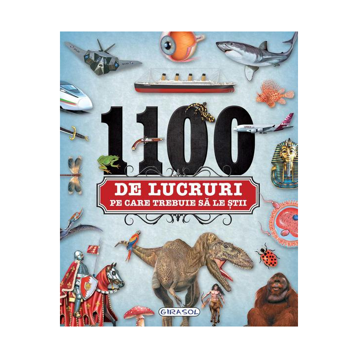 1100 de lucruri pe care trebuie sa le stii