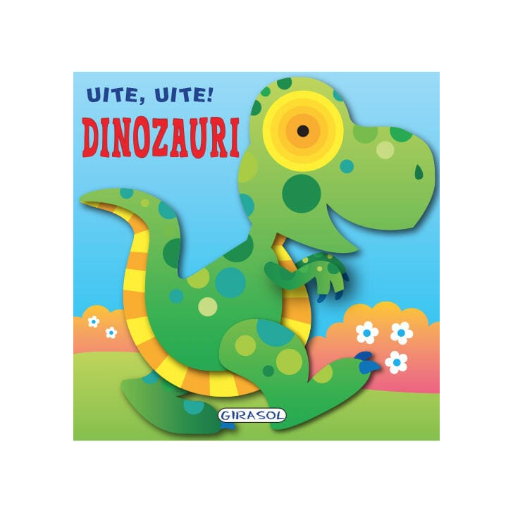 Uite, uite! Dinozauri